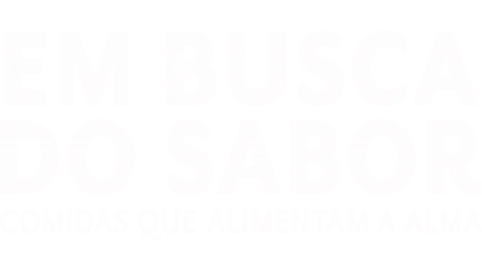 Em Busca do Sabor: Comidas que Alimentam a Alma