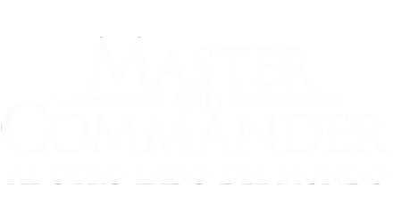Master and Commander: Al otro lado del mundo