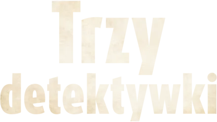 Trzy detektywki