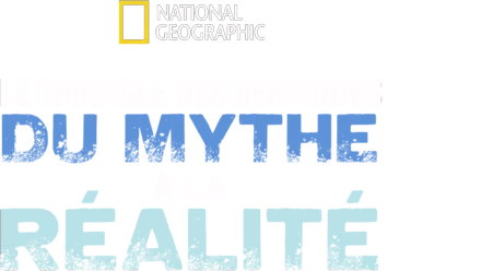 Le triangle des Bermudes : Du mythe à la réalité