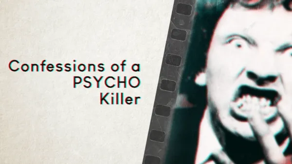 thumbnail - Confessions of a Psycho Killer