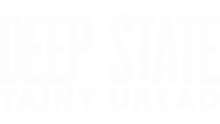 Deep State: Tajny układ