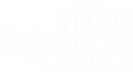 The Hand that Rocks the Cradle