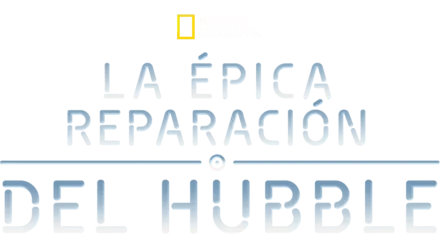 La épica reparación del Hubble