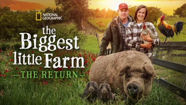 thumbnail - The Biggest Little Farm: The Return