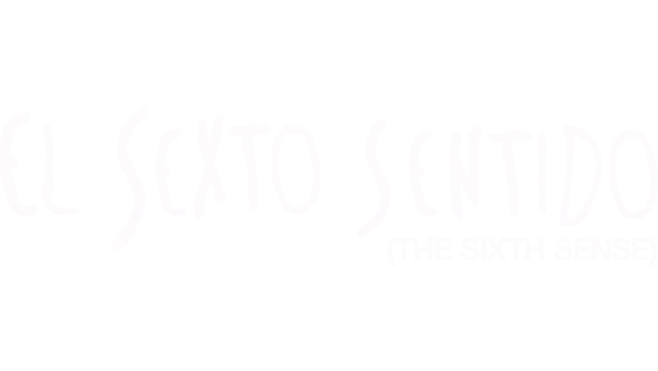 El sexto sentido (The sixth sense)