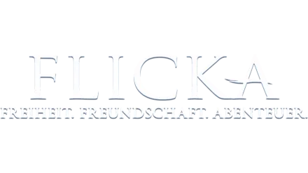 Flicka – Freiheit. Freundschaft. Abenteuer.