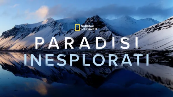thumbnail - National Geographic: Paradisi inesplorati