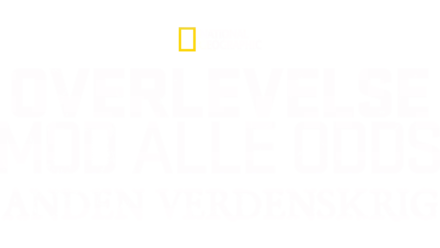 Overlevelse mod alle odds: Anden Verdenskrig