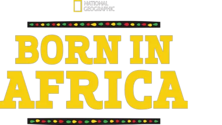 Born in Africa