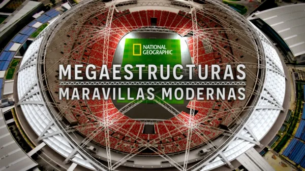 thumbnail - Megaestructuras: Maravillas modernas