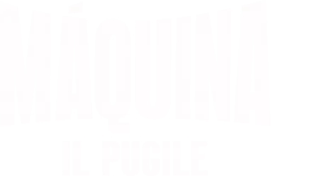 Máquina: il pugile