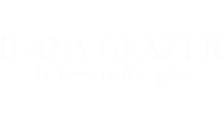 Ilana Glazer: Human Magic