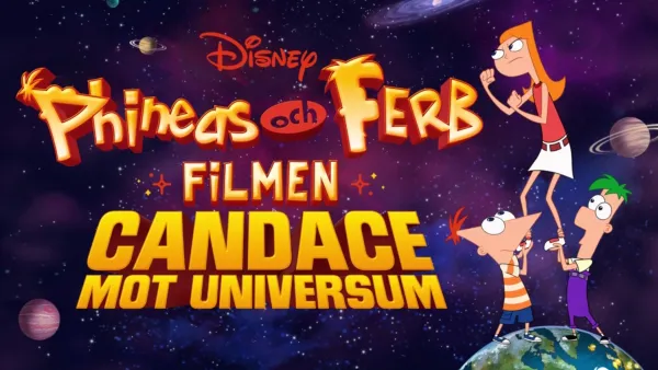 thumbnail - Phineas och Ferb-filmen: Candace mot universum