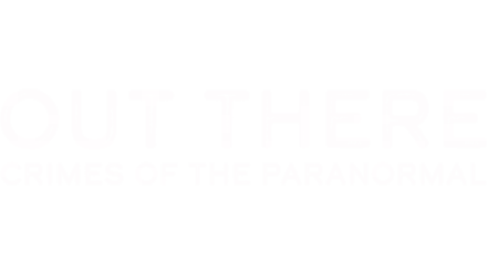 OUT THERE: Crímenes paranormales