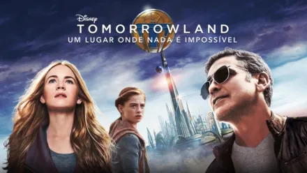 thumbnail - Tomorrowland: Um Lugar Onde Nada É Impossível