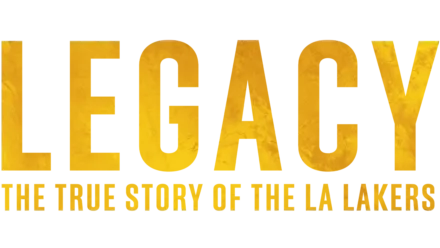 Legacy: The True Story of the LA Lakers