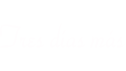 Tres días más