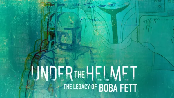 thumbnail - Under the Helmet: The Legacy of Boba Fett
