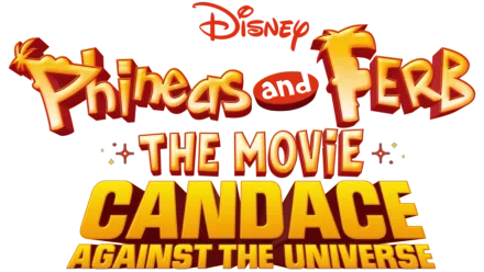 Phineas and Ferb The Movie: Candace Against the Universe