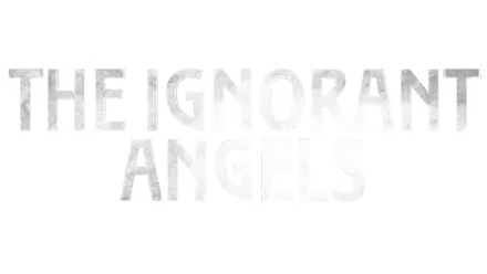 The Ignorant Angels