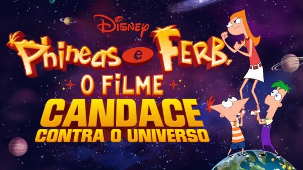 thumbnail - Phineas e Ferb, O Filme: Candace Contra o Universo