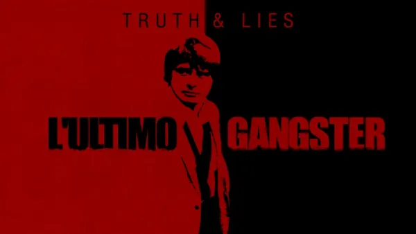 thumbnail - Truth and Lies: L’ultimo Gangster