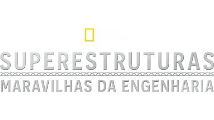 Superestruturas: Maravilhas da Engenharia