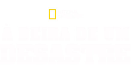 À Beira de um Desastre