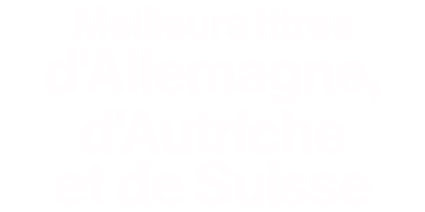 Meilleurs titres d'Allemagne, d'Autriche et de Suisse