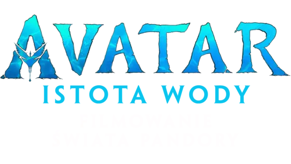 Filmowanie świata Pandory | Avatar: Istota wody