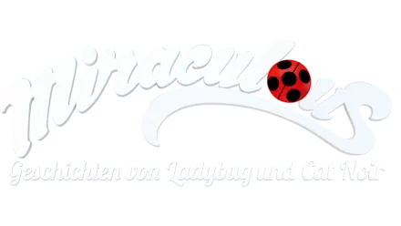 Miraculous – Geschichten von Ladybug und Cat Noir