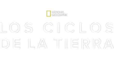 National Geographic: Los ciclos de la Tierra