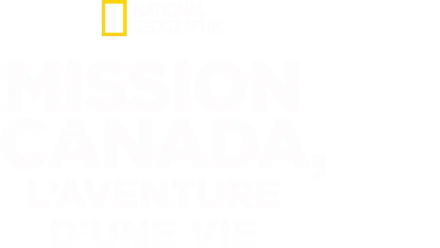 Mission Canada, l’aventure d’une vie