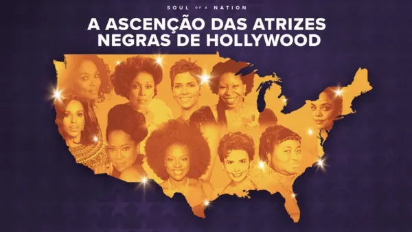thumbnail - Soul of a Nation: A Ascenção das Atrizes Negras de Hollywood