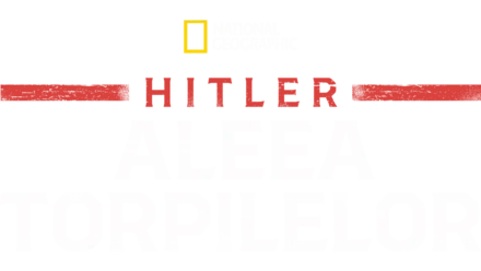 Hitler: Aleea Torpilelor