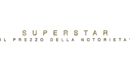 Superstar: il prezzo della notorietà