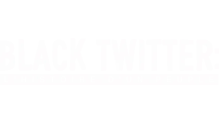 Black Twitter : L'histoire d'un peuple