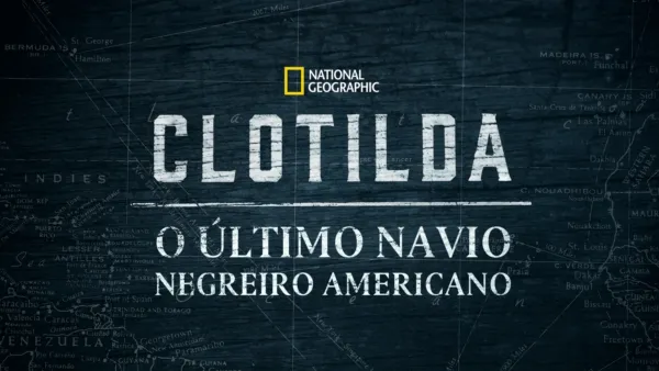 thumbnail - Clotilda: O Último Navio Negreiro Americano