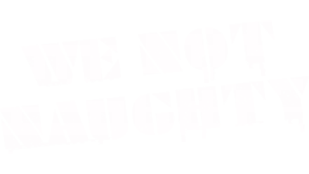 We Not Naughty