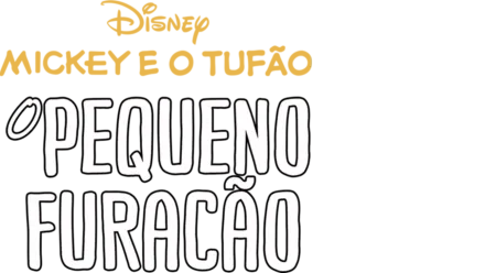 Mickey e o Tufão / O Pequeno Furacão