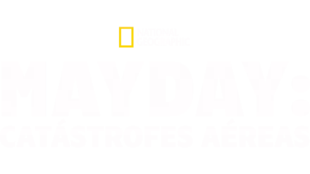 Mayday: catástrofes aéreas