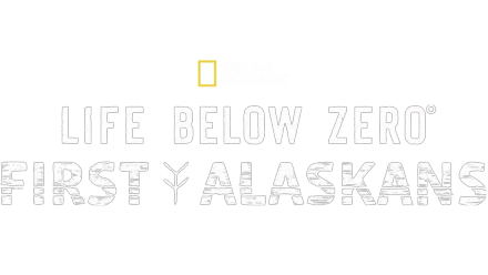 Life Below Zero: First Alaskans