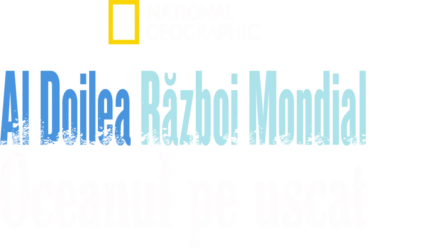 Al Doilea Război Mondial: Oceanul pe uscat