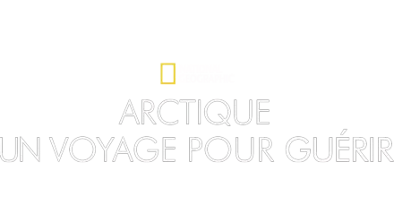 Arctique : un voyage pour guérir