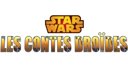 LEGO Star Wars : Les Contes des Droïdes