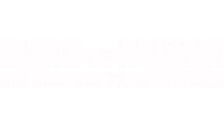 Duro de Matar — Um Bom Dia para Morrer