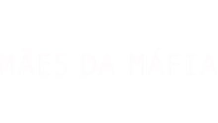 Mães da Máfia