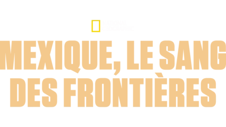 Mexique, le sang des frontières