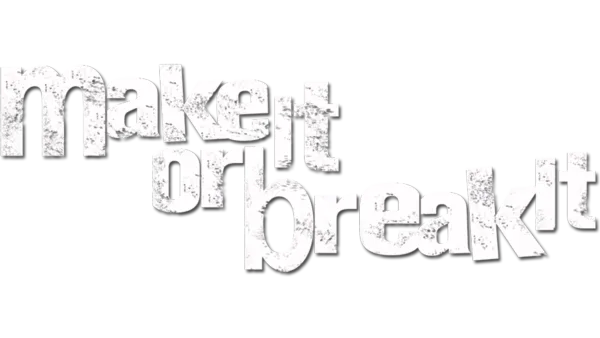 Watch Make It or Break It Full episodes Disney+